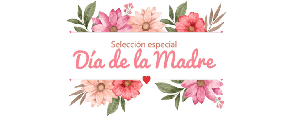 Selección especial de regalos para el día de la madre