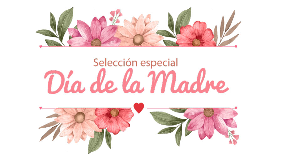 Selección Especial: Día de la Madre